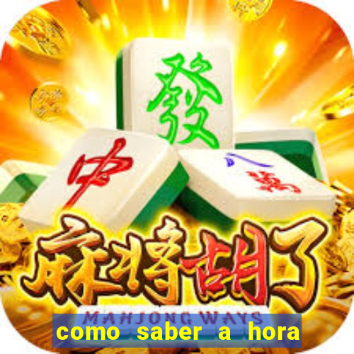 como saber a hora certa de jogar no tiger fortune